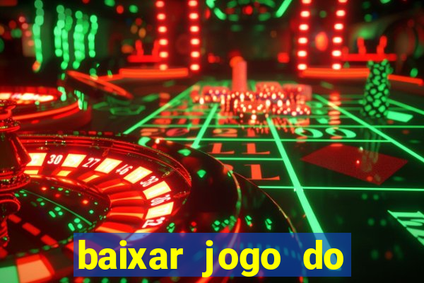 baixar jogo do tigrinho oficial